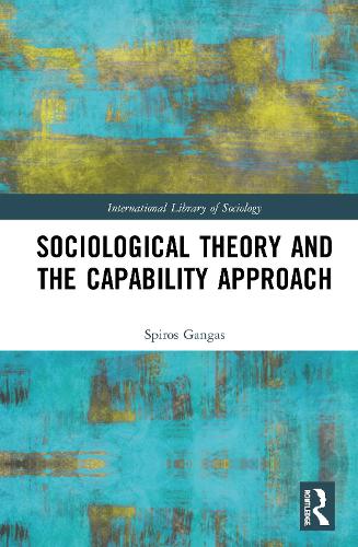 Паперова книга «Sociological Theory and the Capability Approach», автор Спірос Гангас - фото №1
