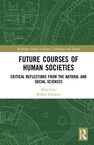 Бумажная книга «Future Courses of Human Societies: Critical Reflections from the Natural and Social Sciences» - фото №1