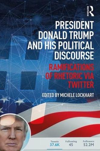 Бумажная книга «President Donald Trump and His Political Discourse: Ramifications of Rhetoric via Twitter», автор Мишель Локхарт - фото №1
