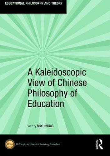 Паперова книга «A Kaleidoscopic View of Chinese Philosophy of Education» - фото №1