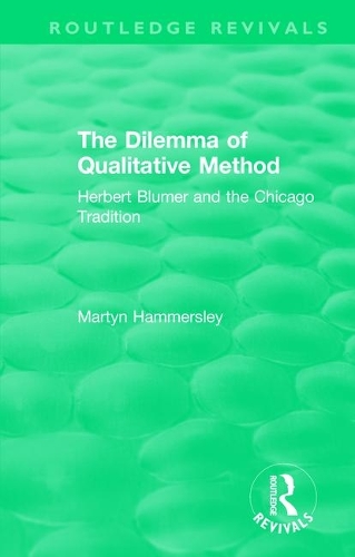 [object Object] «Routledge Revivals: The Dilemma of Qualitative Method (1989): Herbert Blumer and the Chicago Tradition», автор Мартін Хаммерслі - фото №1