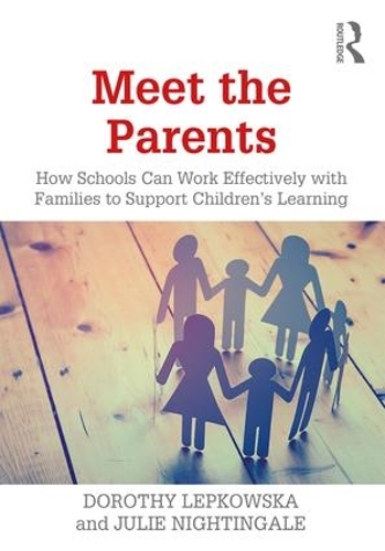 Паперова книга «Meet the Parents: How Schools Can Work Effectively with Families to Support Children's Learning», авторів Дороті Лепковська, Джулі Найтінгейл - фото №1