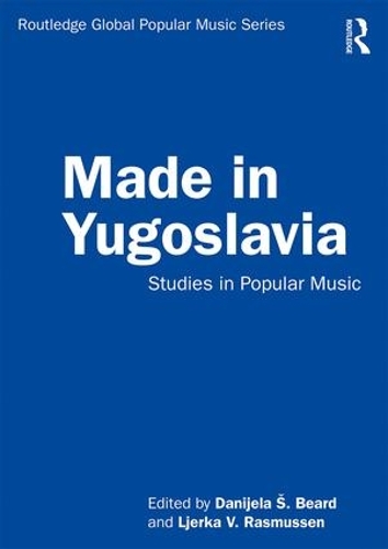 Бумажная книга «Made in Yugoslavia: Studies in Popular Music» - фото №1