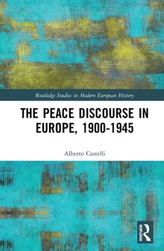 Паперова книга «The Peace Discourse in Europe, 1900-1945», автор Альберто Кастеллі - фото №1