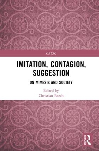 Бумажная книга «Imitation, Contagion, Suggestion: On Mimesis and Society» - фото №1