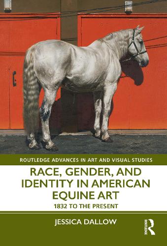 Паперова книга «Race, Gender, and Identity in American Equine Art: 1832 to the Present», автор Джессіка Даллоу - фото №1