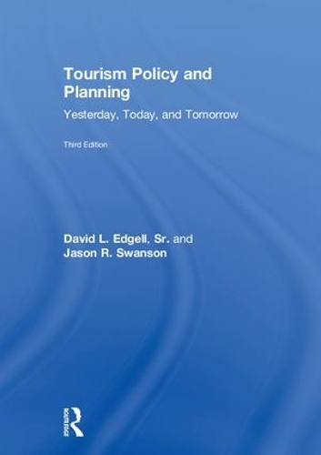 Бумажная книга «Tourism Policy and Planning: Yesterday, Today, and Tomorrow», авторов Дэвид Л. Эдгелл, Дэвид Л. Эдгелл, старший, Джинжер Смит, Джейсон Р. Свонсон, Мария Дельмастро Аллен - фото №1