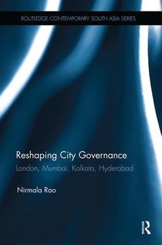 Бумажная книга «Reshaping City Governance: London, Mumbai, Kolkata, Hyderabad», автор Нирмала Рао - фото №1
