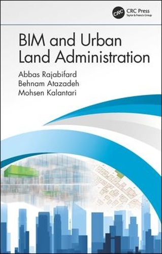 Бумажная книга «BIM and Urban Land Administration», авторов Аббас Раджабифард, Бехнам Атазаде, Мохсен Калантари - фото №1