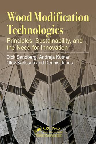 Бумажная книга «Wood Modification Technologies: Principles, Sustainability, and the Need for Innovation», авторов Андрей Кутнар, Деннис Джонс, Дик Сандберг, Олов Карлссон - фото №1