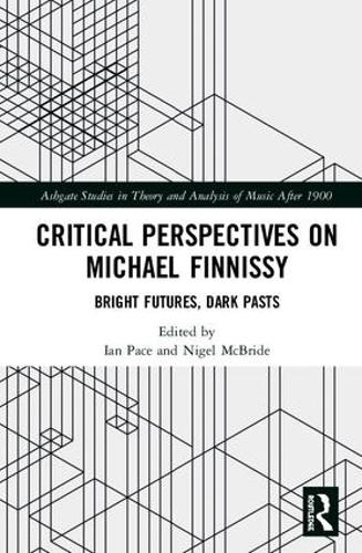 Бумажная книга «Critical Perspectives on Michael Finnissy: Bright Futures, Dark Pasts» - фото №1