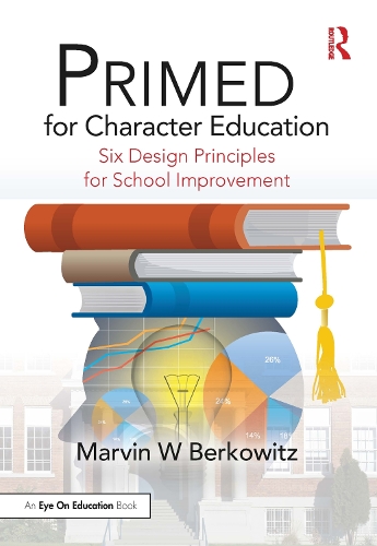 [object Object] «PRIMED for Character Education: Six Design Principles for School Improvement», автор Марвін В. Берковіц - фото №1