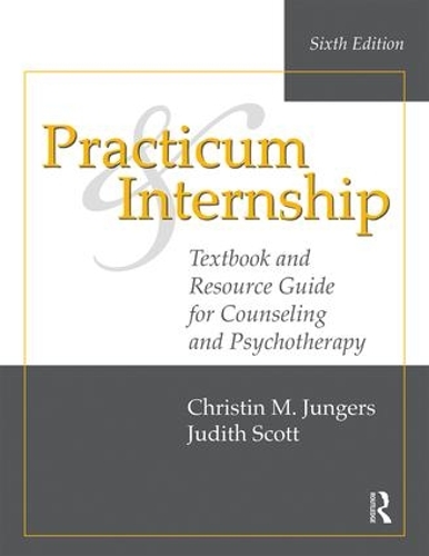 Бумажная книга «Practicum and Internship: Textbook and Resource Guide for Counseling and Psychotherapy», авторов Кристин М. Юнгерс, Джудит Скотт - фото №1
