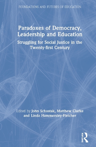 Бумажная книга «Paradoxes of Democracy, Leadership and Education: Struggling for Social Justice in the Twenty-first Century» - фото №1