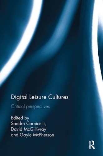 Паперова книга «Digital Leisure Cultures: Critical perspectives» - фото №1