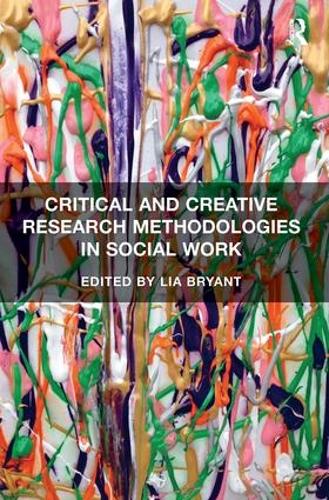 Паперова книга «Critical and Creative Research Methodologies in Social Work», автор Ліа Брайант - фото №1
