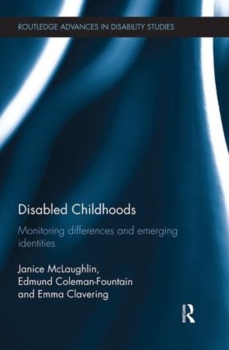 Бумажная книга «Disabled Childhoods: Monitoring Differences and Emerging Identities», авторов Эдмунд Колман-Фаунтин, Эмма Клэверинг, Дженис Маклафлин - фото №1