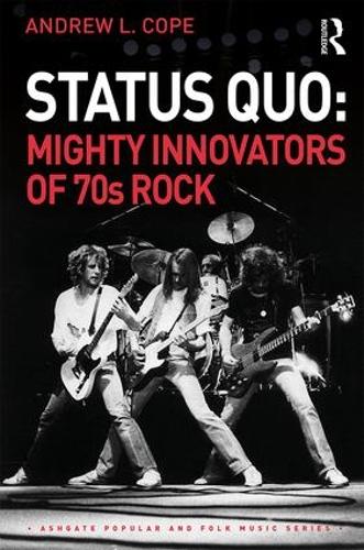 Паперова книга «Status Quo: Mighty Innovators of 70s Rock», автор Ендрю Коуп - фото №1