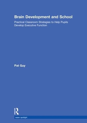 Паперова книга «Brain Development and School: Practical Classroom Strategies to Help Pupils Develop Executive Function», автор Пет Ґай - фото №1