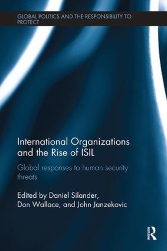 Бумажная книга «International Organizations and The Rise of ISIL: Global Responses to Human Security Threats» - фото №1