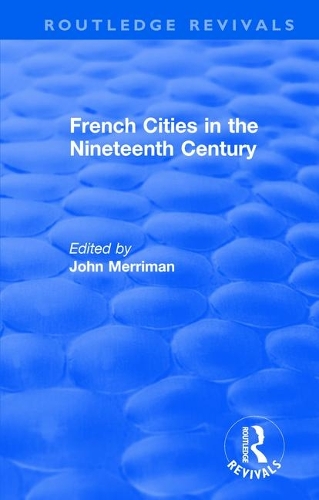 Бумажная книга «Routledge Revivals: French Cities in the Nineteenth Century (1981)» - фото №1
