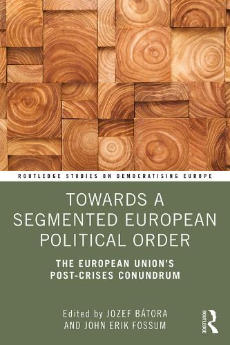 Бумажная книга «Towards a Segmented European Political Order: The European Union's Post-crises Conundrum» - фото №1