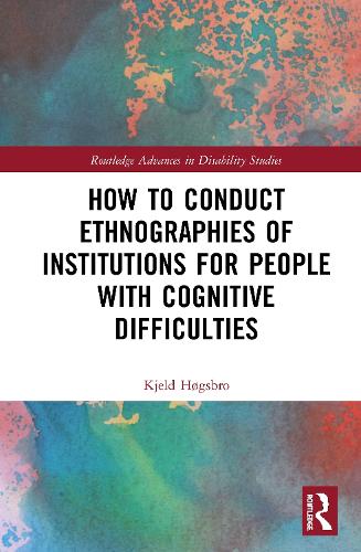 [object Object] «How to Conduct Ethnographies of Institutions for People with Cognitive Difficulties», автор К'єльд Хьогсбро - фото №1
