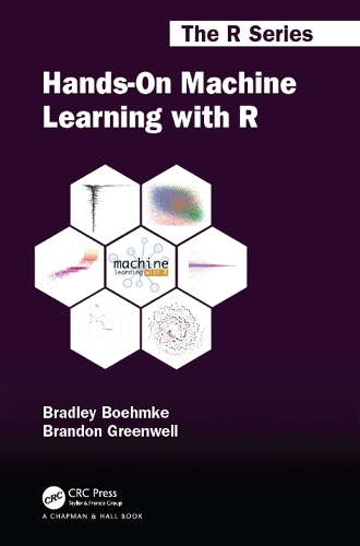 [object Object] «Hands-On Machine Learning with R», авторов Брэд Боэмке, Брэндон М. Гринвелл - фото №1