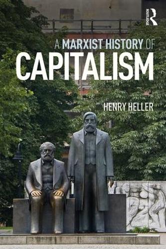 Паперова книга «A Marxist History of Capitalism», автор Генрі Геллер - фото №1