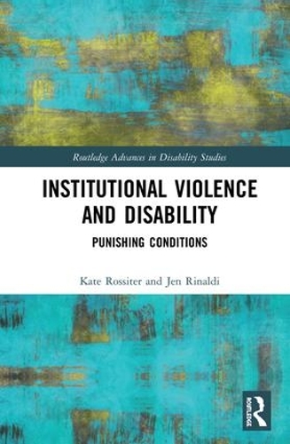 Паперова книга «Institutional Violence and Disability: Punishing Conditions», авторів Джен Рінальді, Кейт Россітер - фото №1