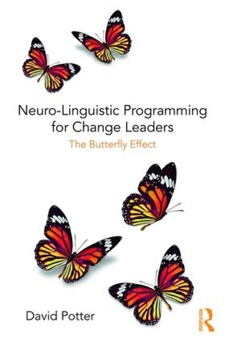 Паперова книга «Neuro-Linguistic Programming for Change Leaders: The Butterfly Effect», автор Девід Поттер - фото №1