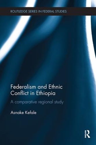 Паперова книга «Federalism and Ethnic Conflict in Ethiopia: A Comparative Regional Study», автор Аснаке Кефале - фото №1