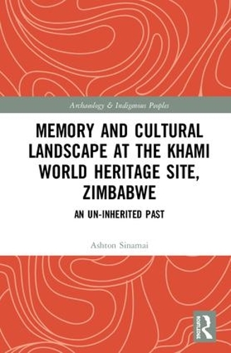 Бумажная книга «Memory and Cultural Landscape at the Khami World Heritage Site, Zimbabwe: An Un-inherited Past», автор Эштон Синамай - фото №1