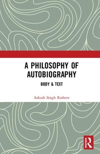 Бумажная книга «A Philosophy of Autobiography: Body & Text», автор Аакаш Сингх Ратхор - фото №1
