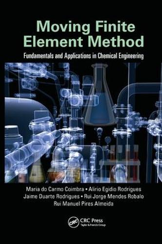 Паперова книга «Moving Finite Element Method: Fundamentals and Applications in Chemical Engineering», авторів Аліріо Егідіо Родрігес, Хайме Дуарте Родрігес, Марія ду Кармо Коїмбра, Руй Хорхе Мендес Робало, Руй Мануель Піреш Алмейда - фото №1