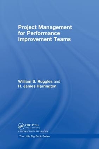 Бумажная книга «Project Management for Performance Improvement Teams», авторов Х. Джеймс Харрингтон, Уильям С. Рагглс - фото №1