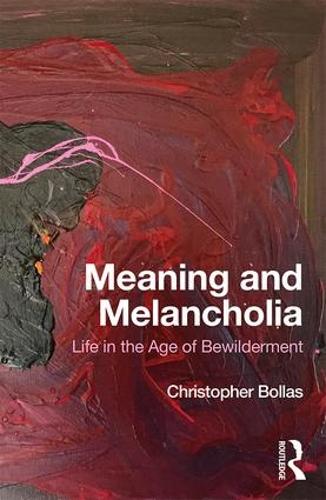 Паперова книга «Meaning and Melancholia: Life in the Age of Bewilderment», автор Крістофер Боллас - фото №1