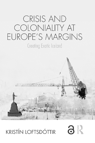 Паперова книга «Crisis and Coloniality at Europe's Margins: Creating Exotic Iceland», автор Крістін Лофтсдоттір - фото №1