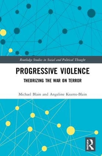 Бумажная книга «Progressive Violence: Theorizing the War on Terror», авторов Анжелика Кернс-Блейн, Майкл Блейн - фото №1
