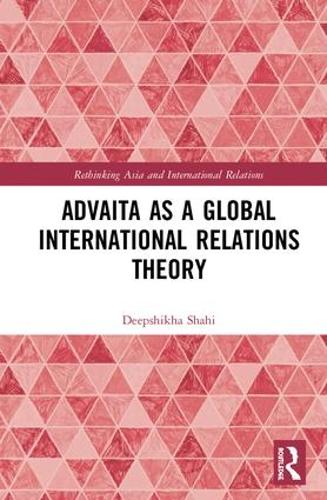 Бумажная книга «Advaita as a Global International Relations Theory» - фото №1