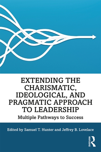 Бумажная книга «Extending the Charismatic, Ideological, and Pragmatic Approach to Leadership: Multiple Pathways to Success» - фото №1