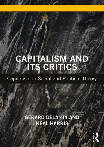 Бумажная книга «Capitalism and its Critics: Capitalism in Social and Political Theory», авторов Жерар Деланти, Нил Харрис - фото №1