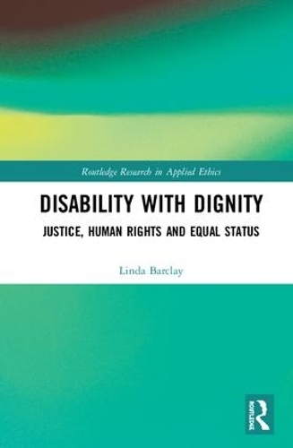 Бумажная книга «Disability with Dignity: Justice, Human Rights and Equal Status», автор Линда Барклай - фото №1