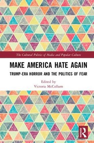 Бумажная книга «Make America Hate Again: Trump-Era Horror and the Politics of Fear» - фото №1