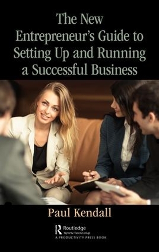 Бумажная книга «The New Entrepreneur's Guide to Setting Up and Running a Successful Business», автор Пол Кендалл - фото №1