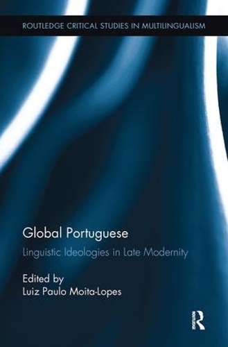 Паперова книга «Global Portuguese: Linguistic Ideologies in Late Modernity» - фото №1