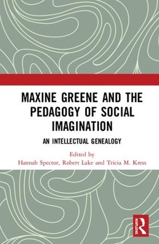 Паперова книга «Maxine Greene and the Pedagogy of Social Imagination: An Intellectual Genealogy» - фото №1