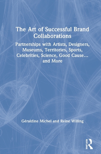 Бумажная книга «The Art of Successful Brand Collaborations: Partnerships with Artists, Designers, Museums, Territories, Sports, Celebrities, Science, Good Cause…and More», авторов Жеральдин Мишель, Рейн Виллинг - фото №1