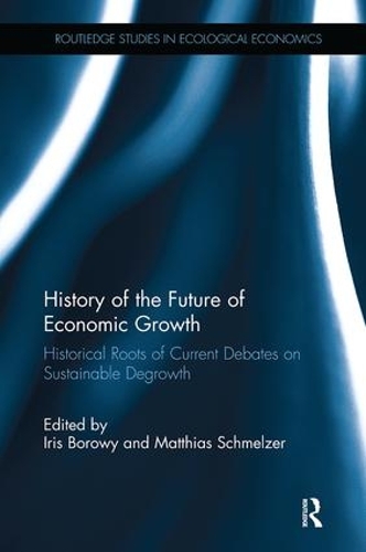 Paper book «History of the Future of Economic Growth: Historical Roots of Current Debates on Sustainable Degrowth» - фото №1