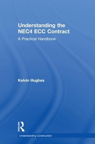 Паперова книга «Understanding the NEC4 ECC Contract: A Practical Handbook», автор Келвін Г'юз - фото №1